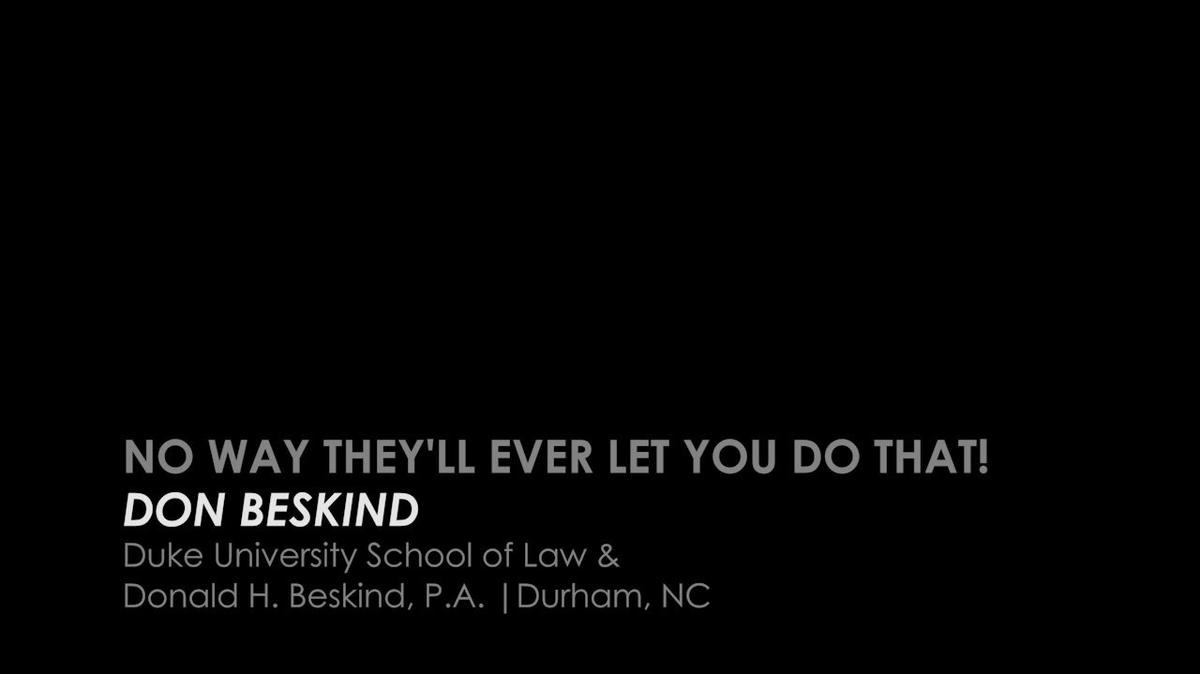 Criminal Defense | Day 1 03 - Don Beskind - No Way They’ll Ever Let You Do That!
