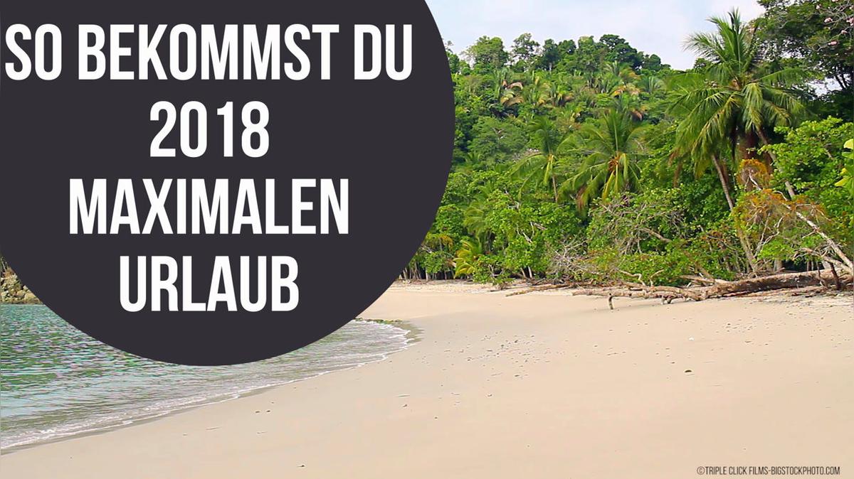 So bekommst du maximalen Urlaub