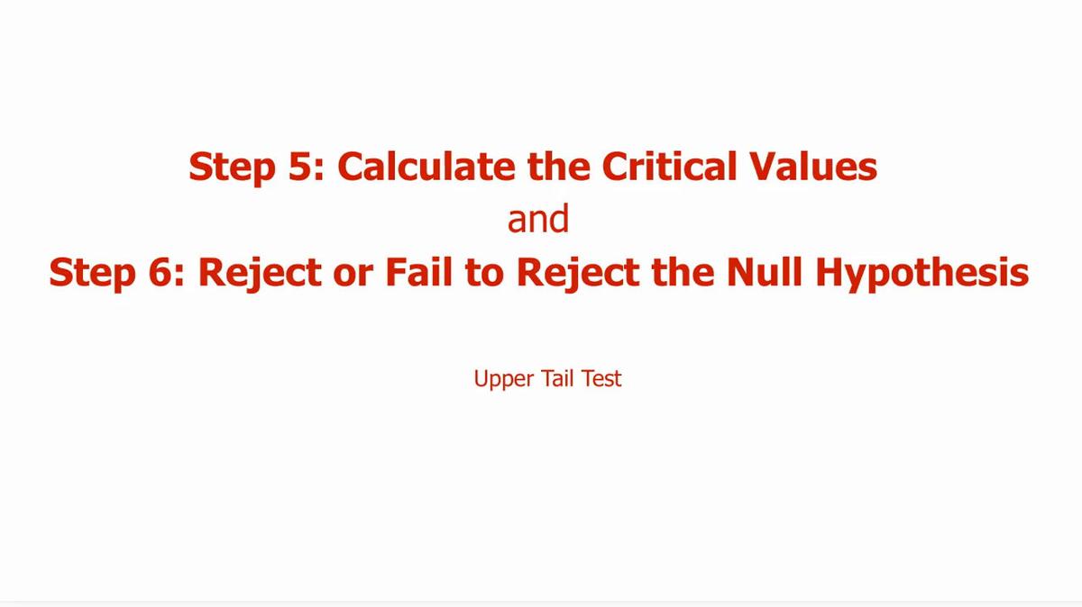 Step 5 &amp; 6 - Upper Tail Test.mp4