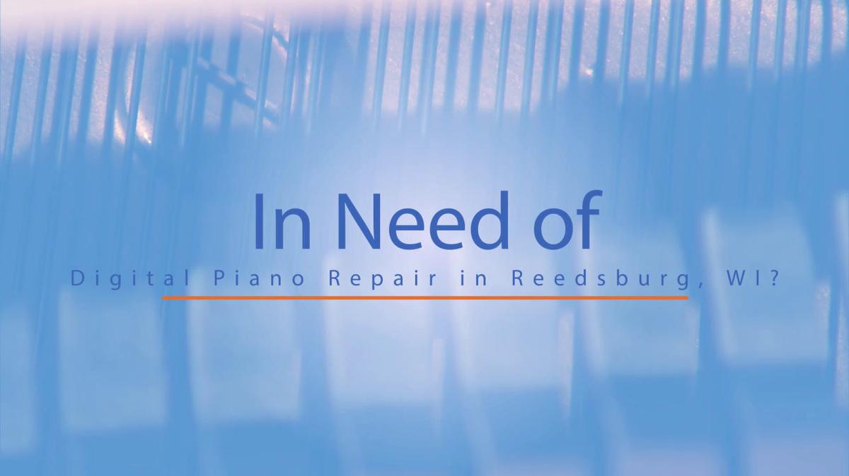Digital Piano Repair in Reedsburg WI, Dean Of Music Organ Repair