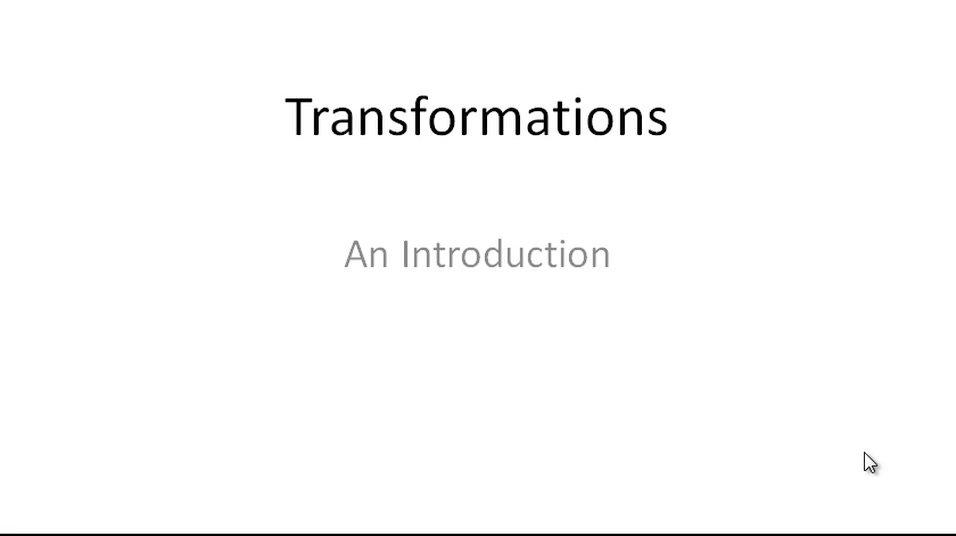 Introduction to Transformations.mp4