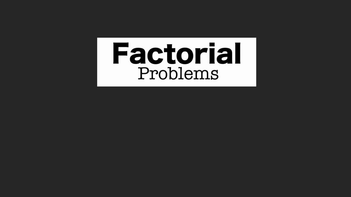 Factorial Problems.mp4