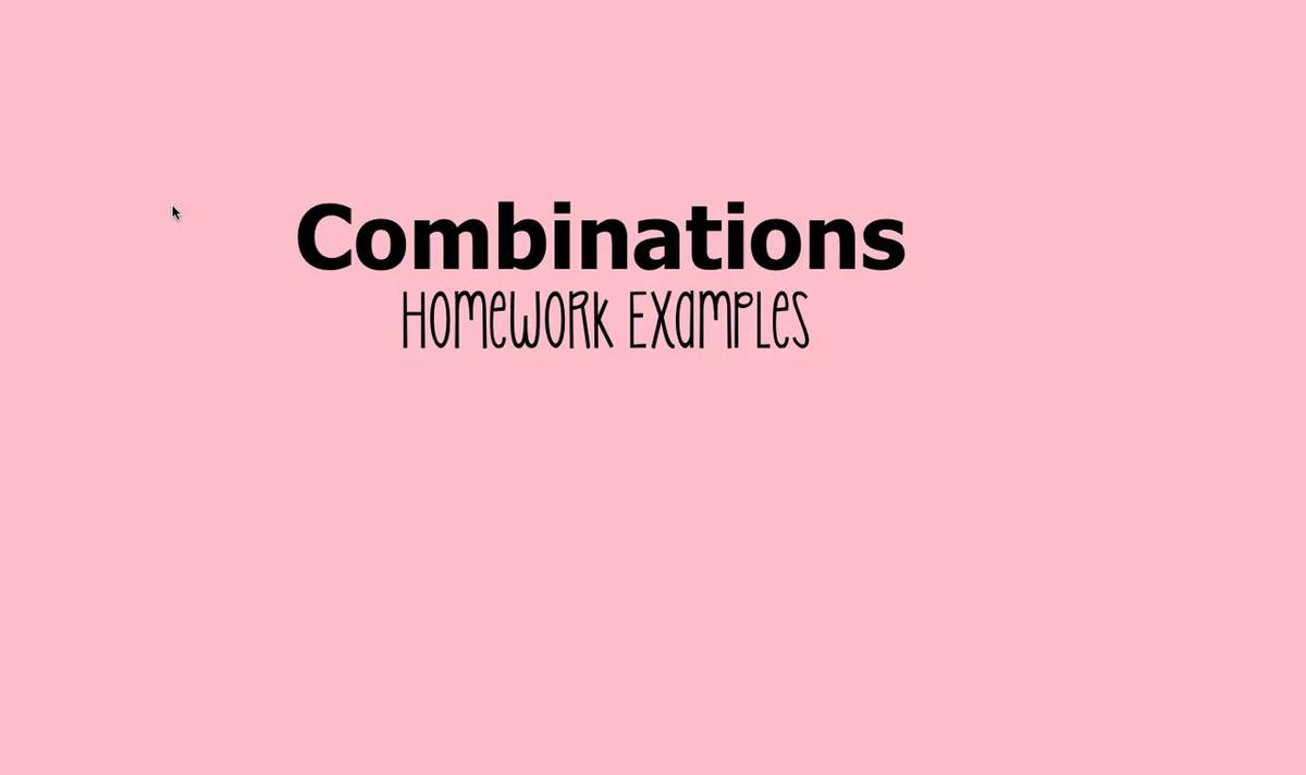 Combinations Homework Examples.mp4