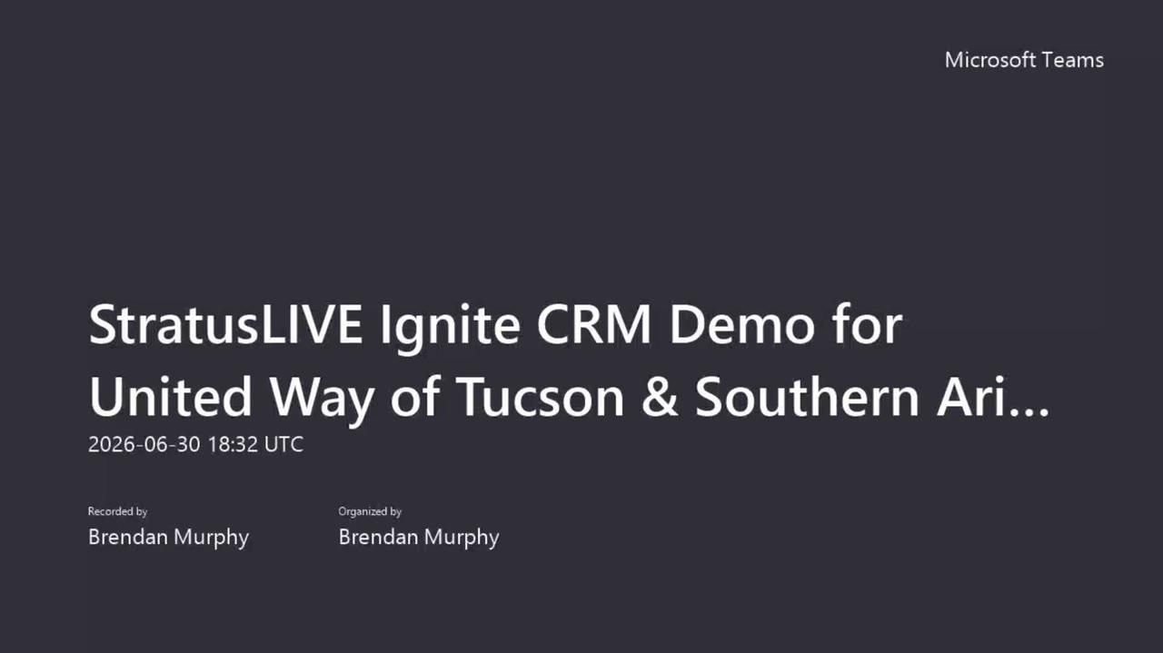 StratusLIVE Ignite CRM Demo for United Way of Tucson &amp; Southern Arizona-20260630_143237-Meeting Recording