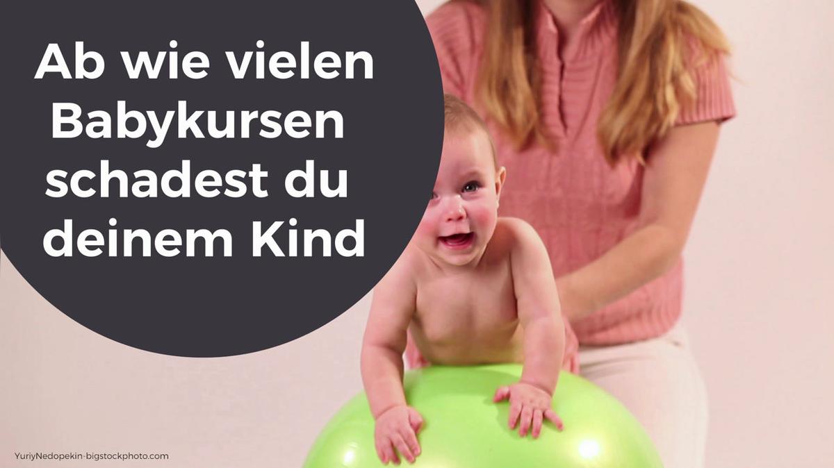 Ab wie vielen Babykursen schadest du deinem Kind