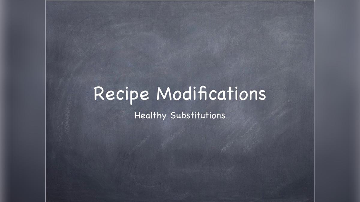 Nutrition Training - 21 - Recipe Modifications (1/5)