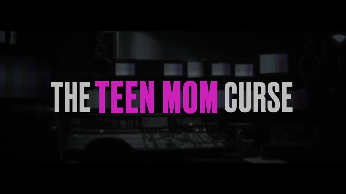 TEEN MOM CURSE - Sizzle