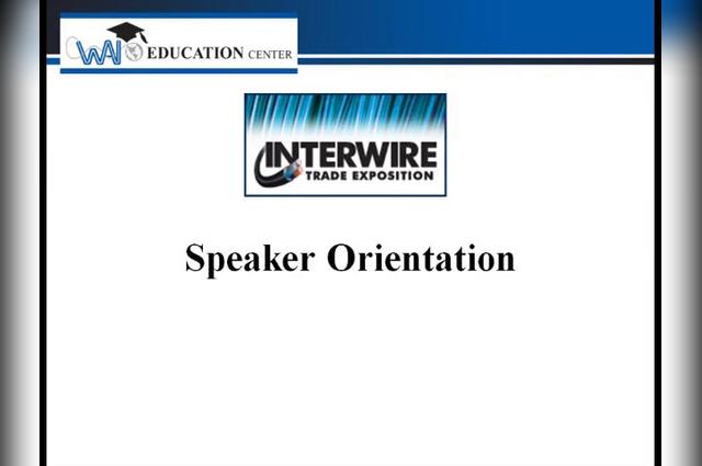 Interwire 2013 Speaker Orientation