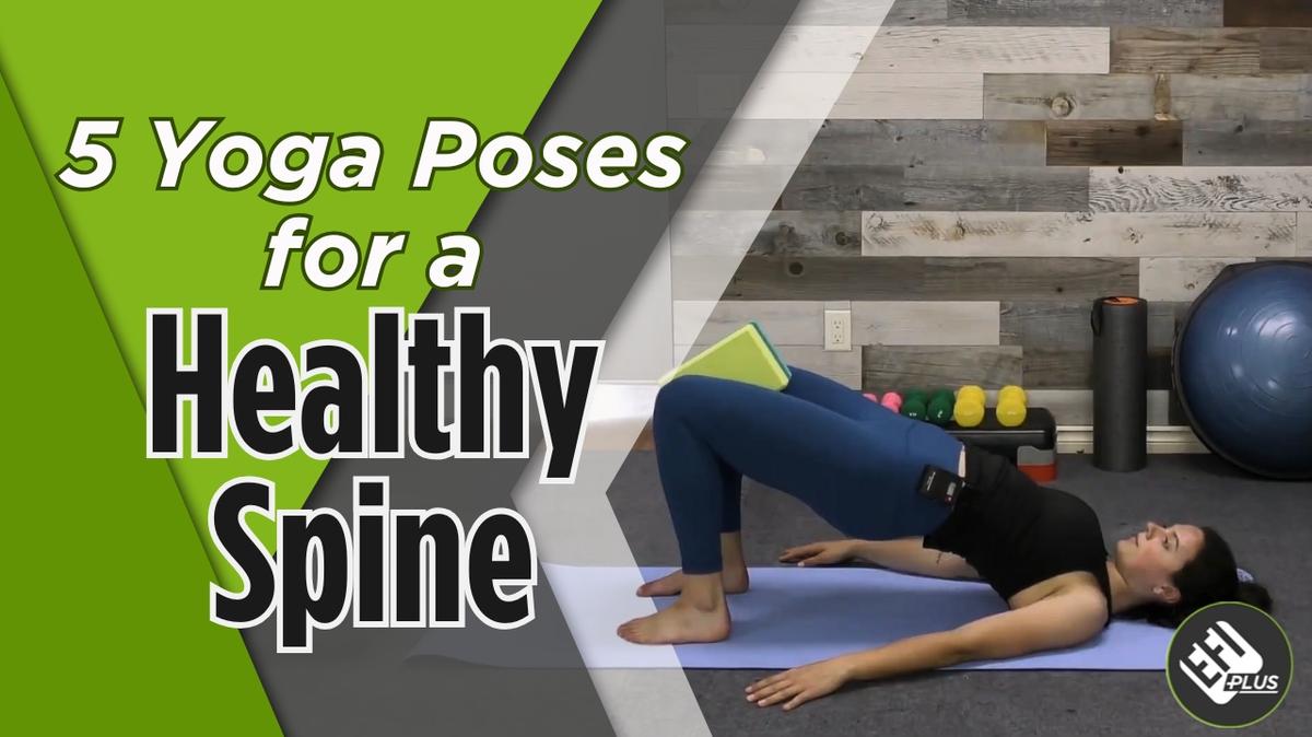 5 Yoga Poses for a Healthy Spine