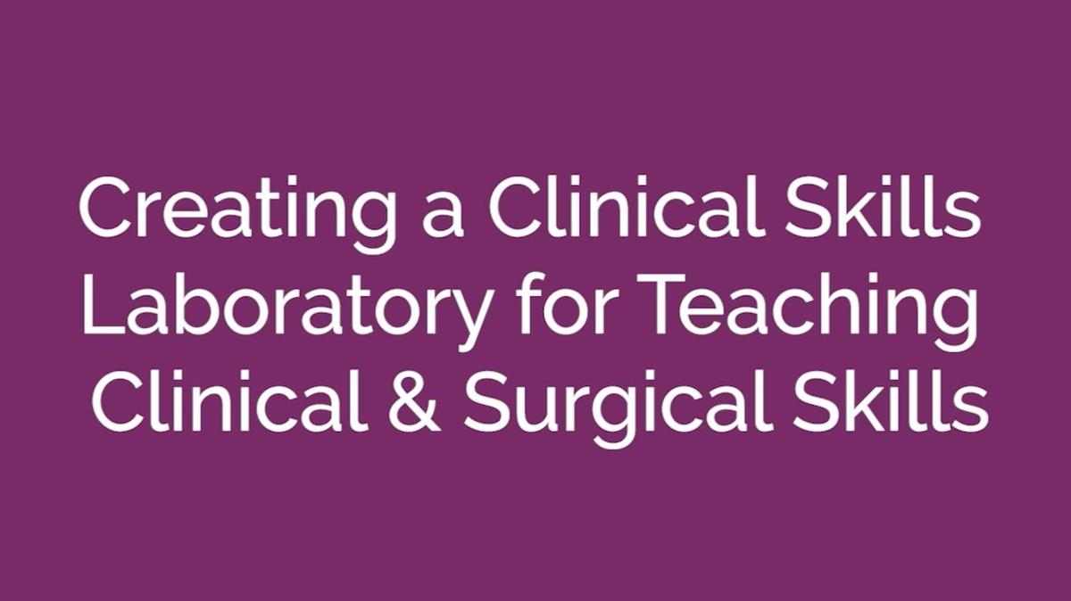 Creating a Clinical Skills Laboratory for teaching surgical and clinical skills
