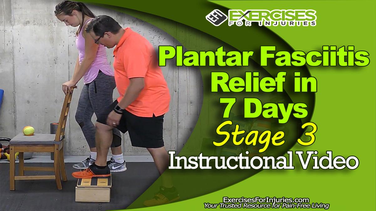 Plantar Fasciitis Relief in 7 Days - Stage 3 - Instructional Video