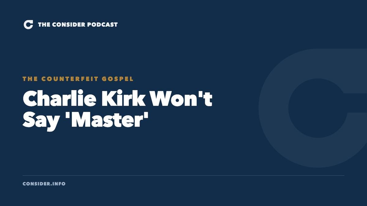 Charlie Kirk Won't Say 'Master' Ep 92