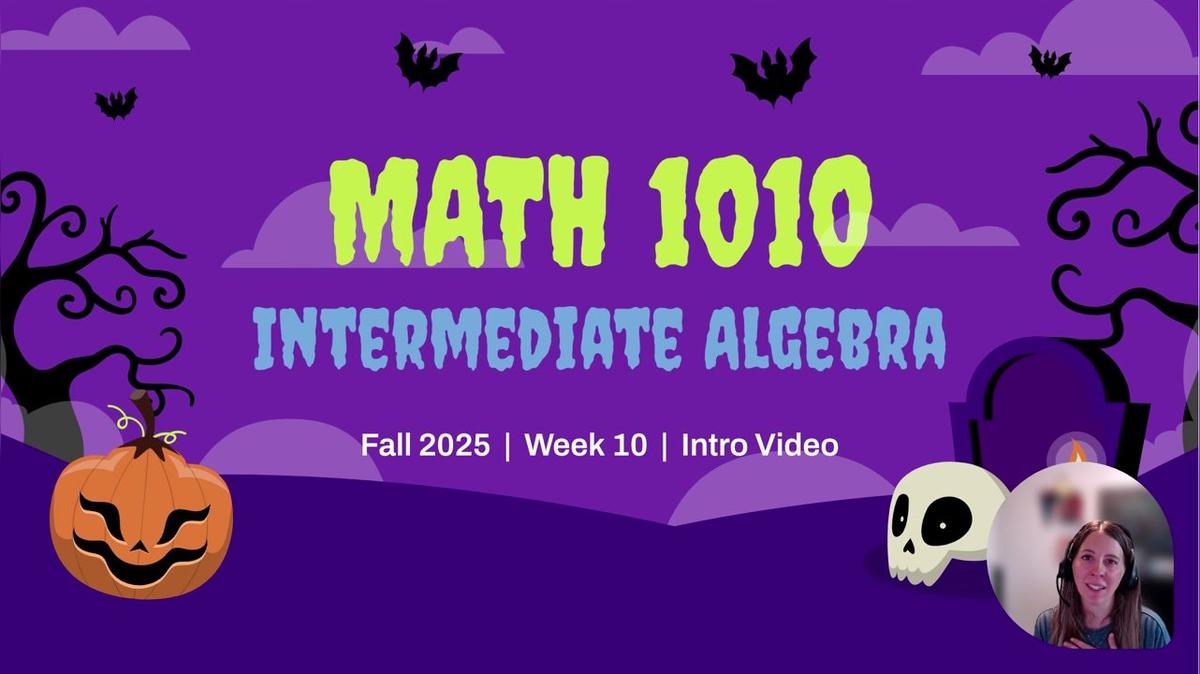MATH 1010 Fall 2025 - Week 10 Intro Vid