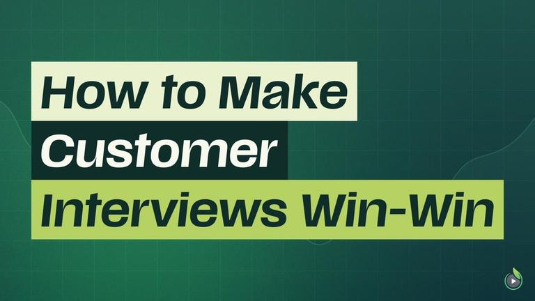 Short 2: How to Make Customer Interviews Win-Win