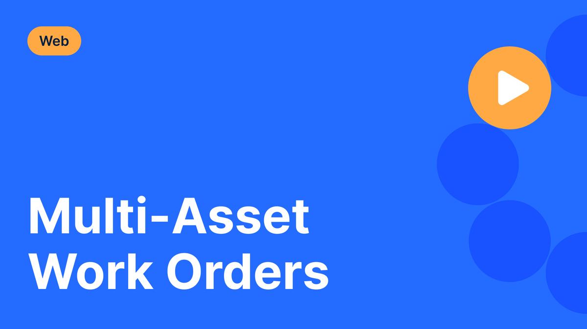 Multi-Asset Work Orders