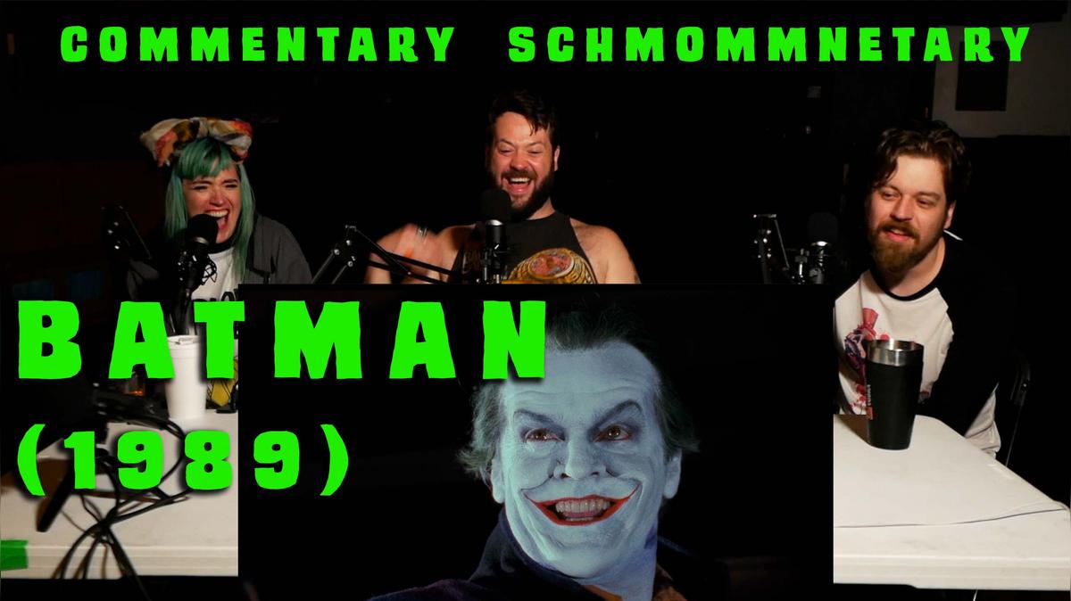 COMMENTARY SCHMOMMENTARY : BATMAN '89 FULL VIDEO