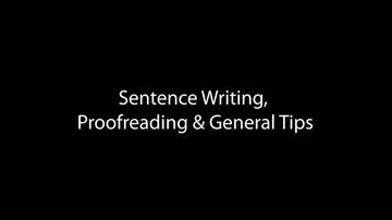 Sentence Writing, Proofreading and General Tips (9:19)