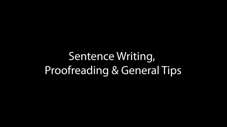 Sentence Writing, Proofreading and General Tips (9:19)