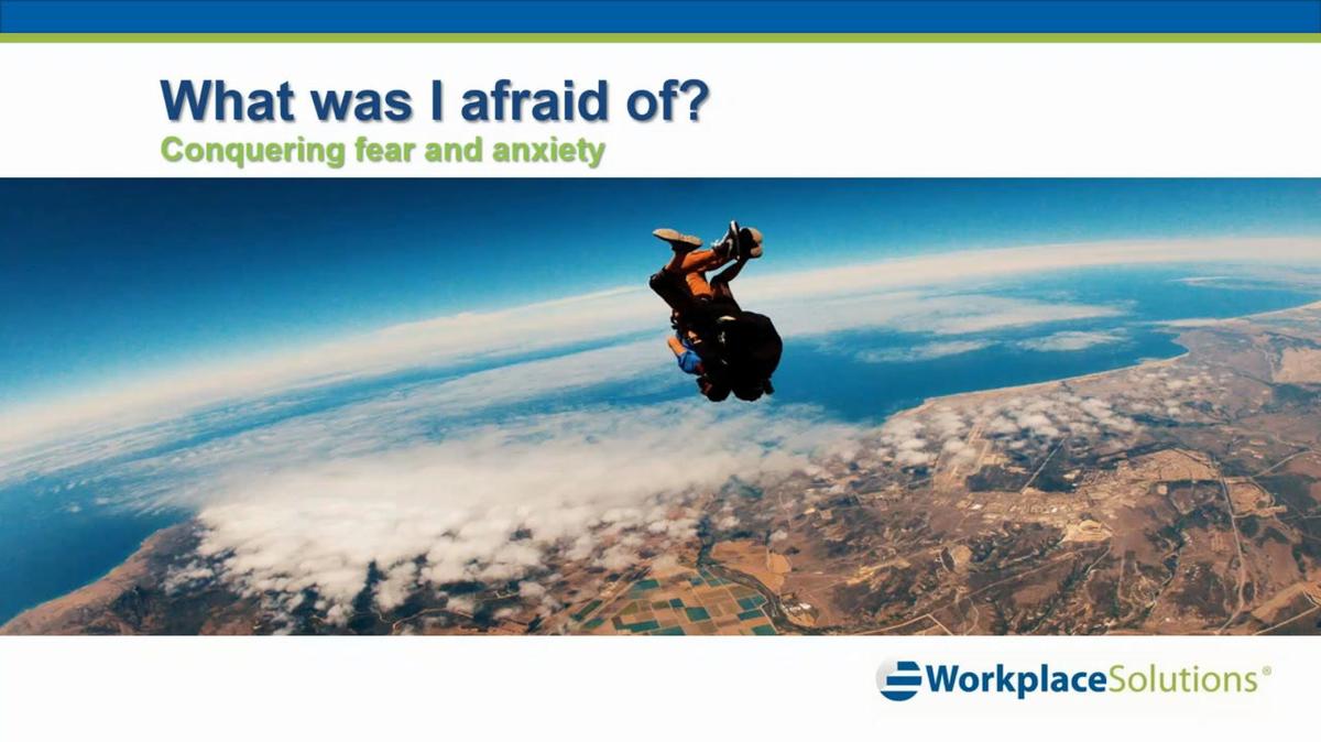 What Was I Afraid Of? Conquering fear and anxiety