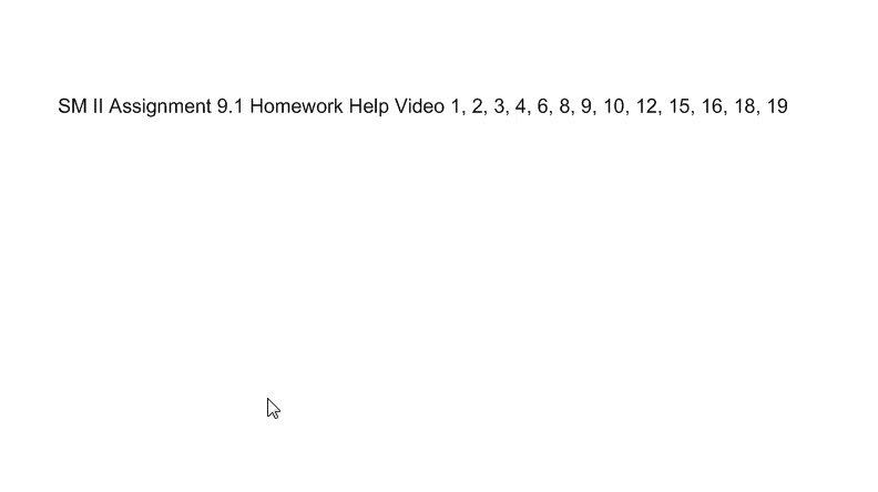 SM II Assignment 9.1 Homework Help Video.mp4