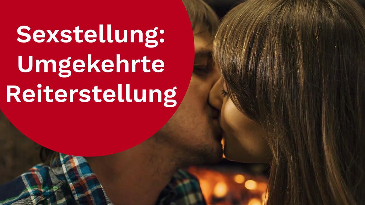 Sexstellung: Umgekehrte Reiterstellung