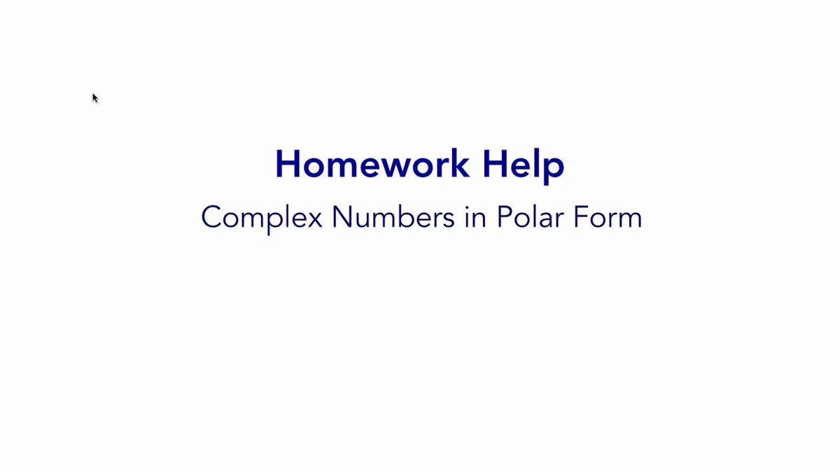 Homework Help Complex Numbers in Polar Form.mp4
