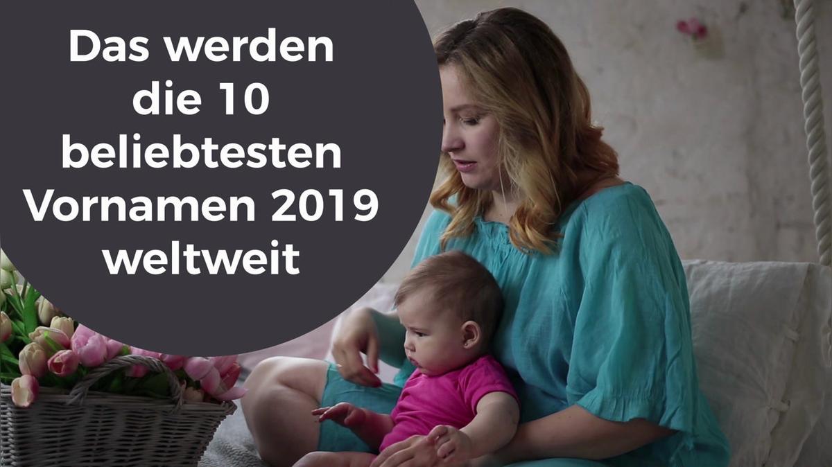 Das werden die 10 beliebtesten Vornamen 2019 weltweit