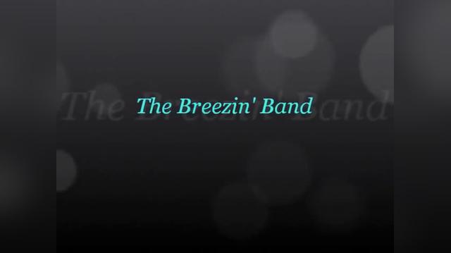 The Breezin&#39; Band.mp4