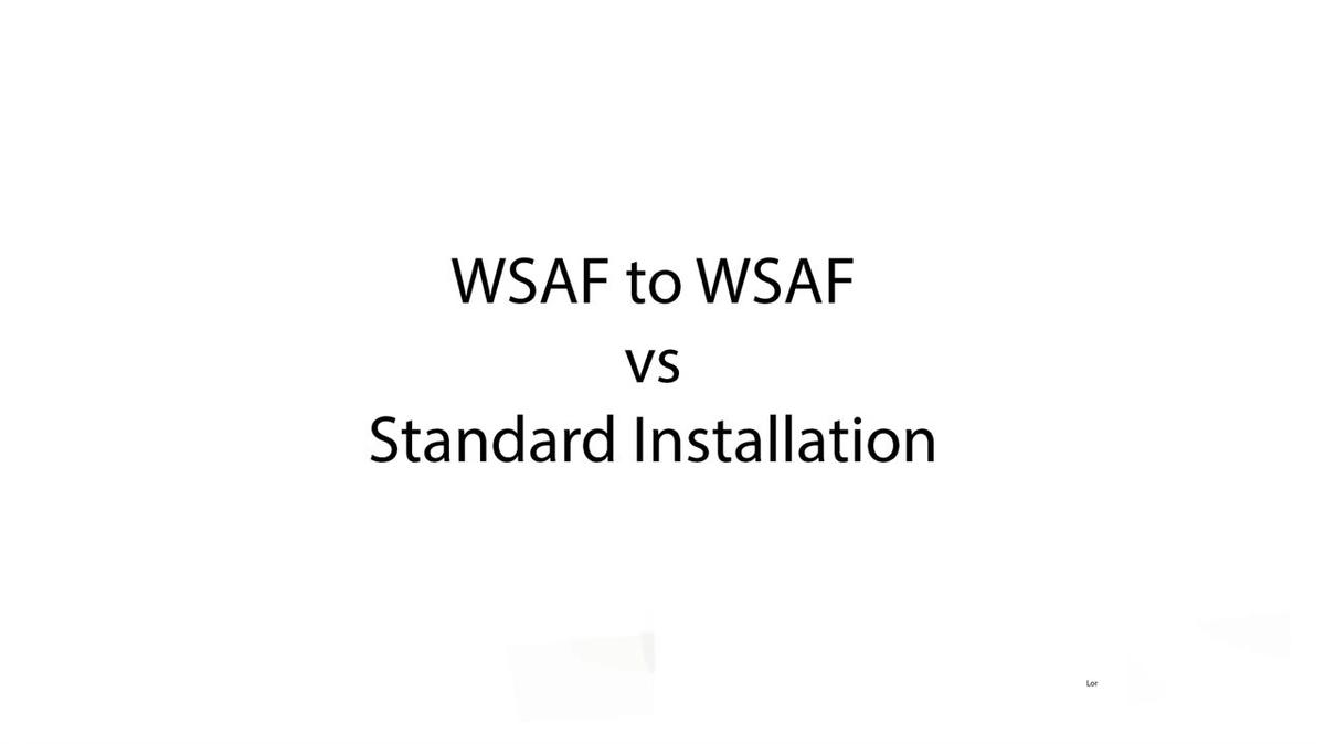 WSAF to WSAF vs Standard Installation