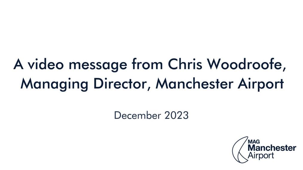 Airport Community video message from Chris Woodroofe - Dec 2023