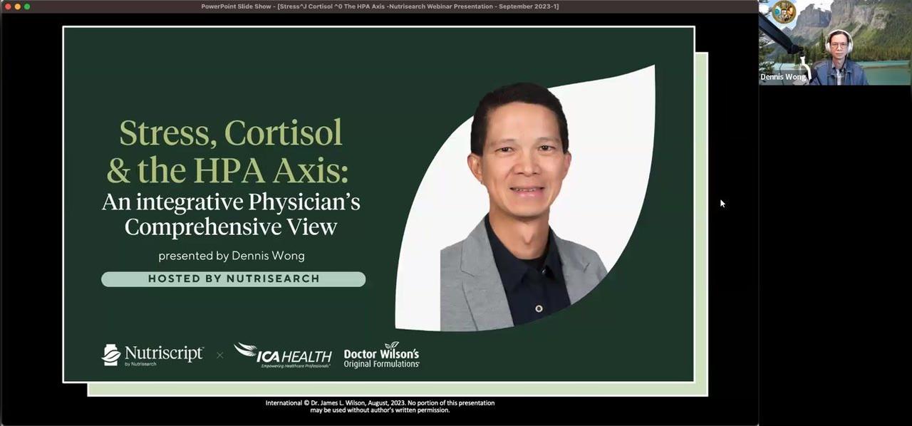 Webinar "Stress, Cortisol HPA Axis: Integrative Physicians View" -Dennis Wong, ICA Health