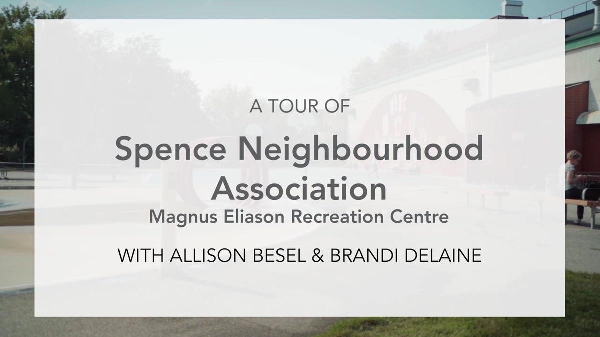 Agency Tour - Spence Neighbourhood Association (Magnus Eliason Recreation Centre Site)