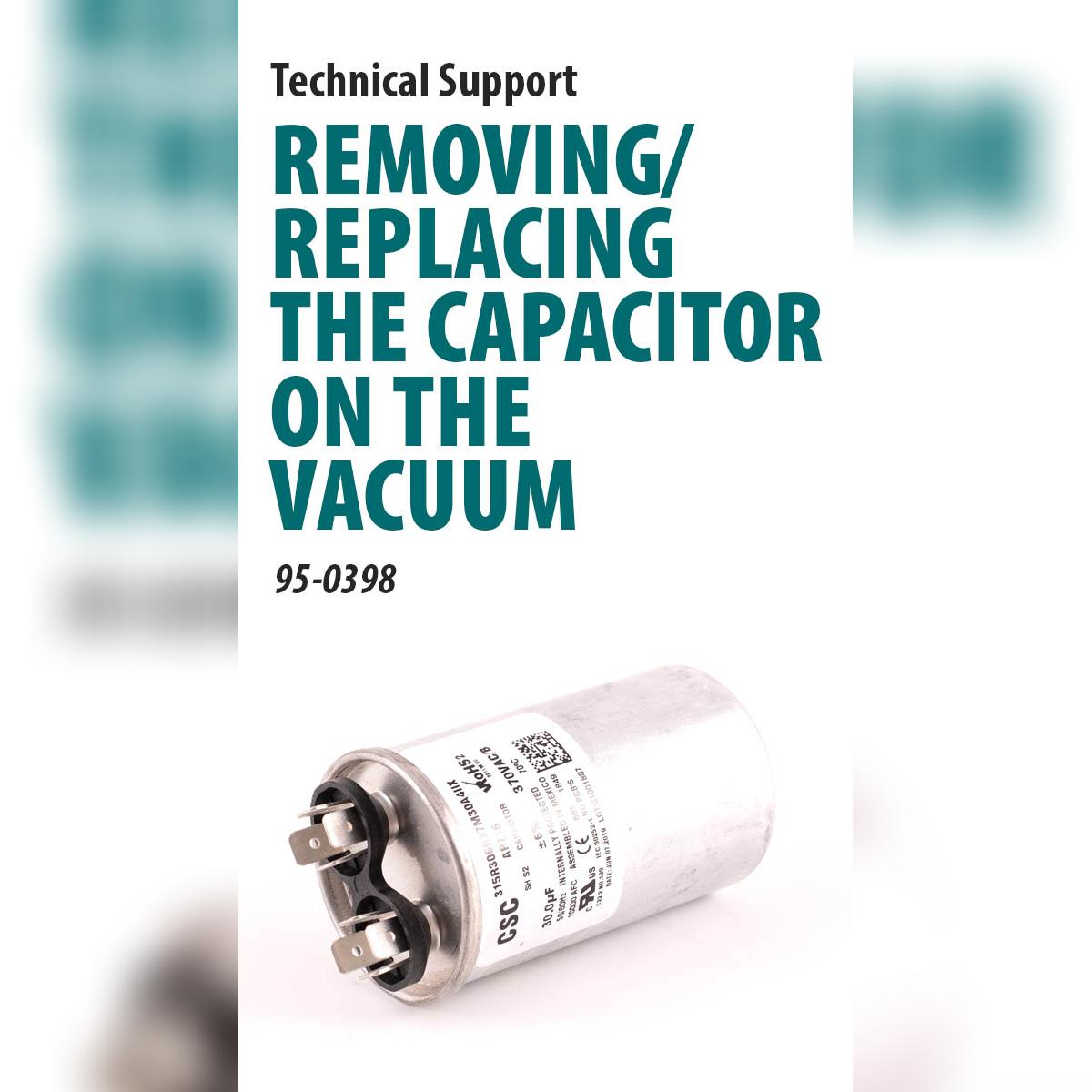 Remove/Replace the capacitor on the vacuum [66-4030]