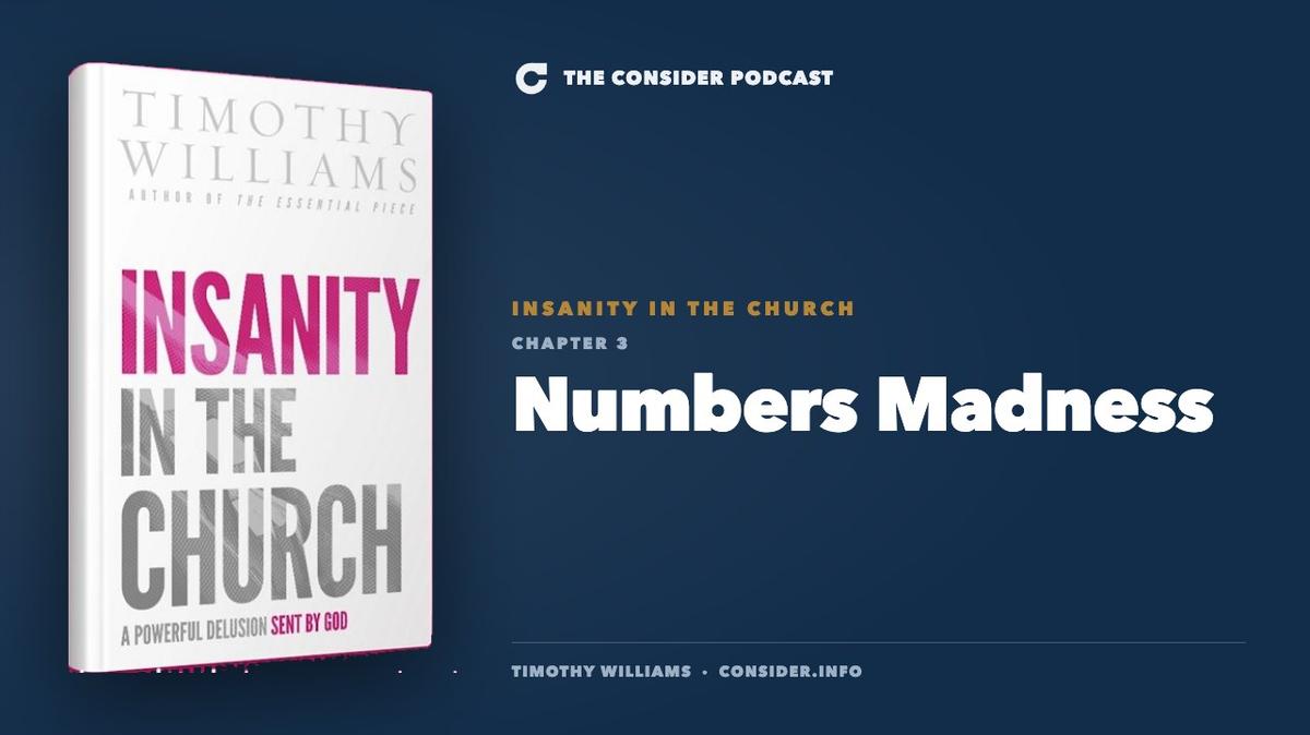 Insanity in the Church, Chapter 3: Numbers Madness