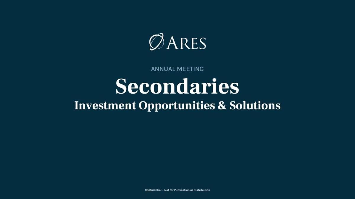 Ares Secondaries: Investment Opportunities &amp; Solutions 2024