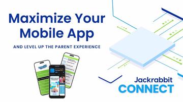 How to Maximize Your Mobile App &amp; Level Up the Parent Experience - Jackrabbit Connect 2023