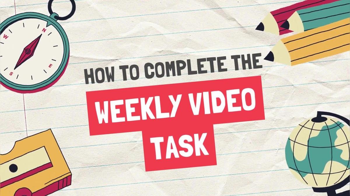 Course Orientation - Weekly Video Task - Required