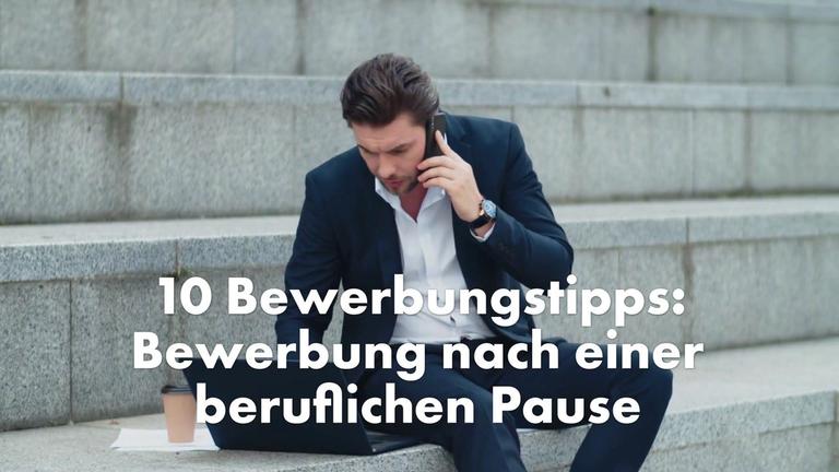 10 Bewerbungstipps_Bewerbung nach einer beruflichen Pause