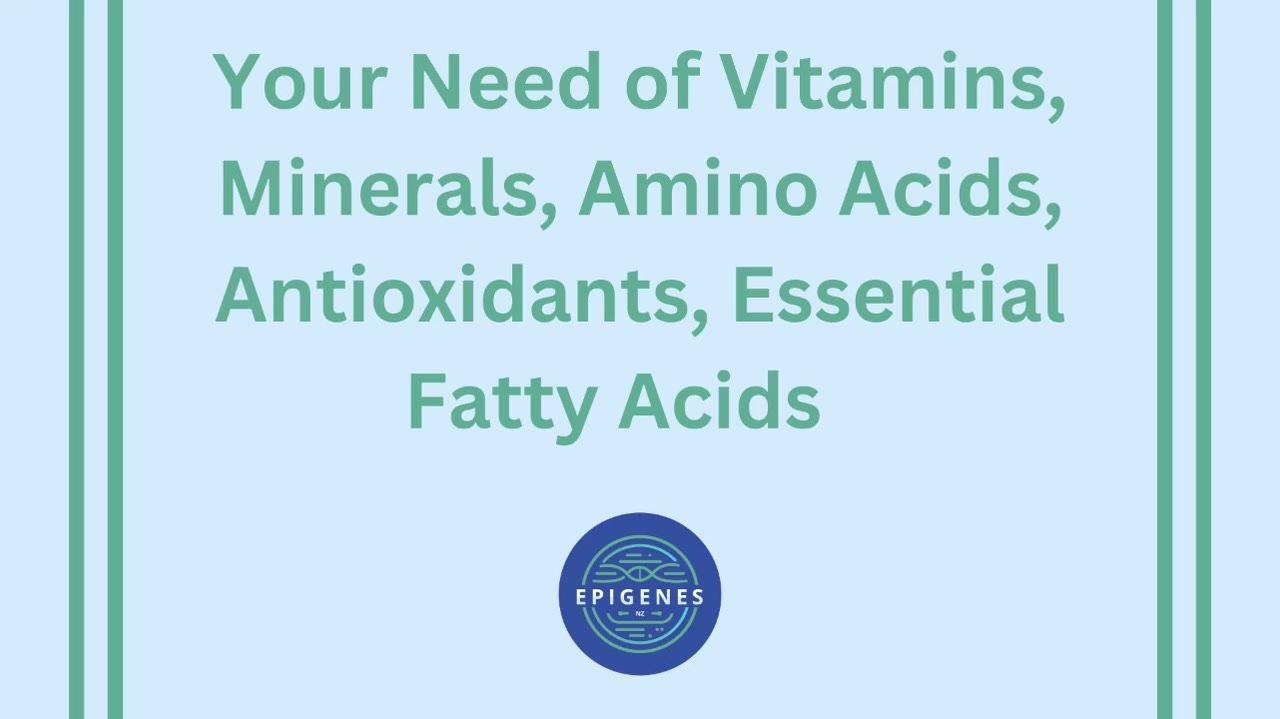 Vitamins, Minerals, amino acids, antioxidants, essential fatty acids