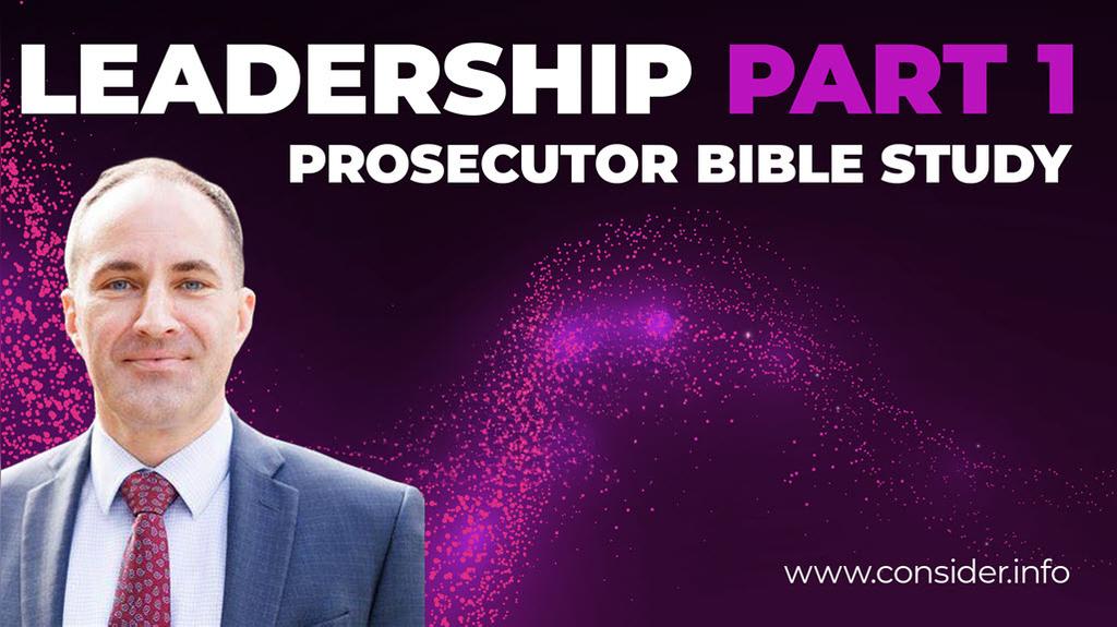 Leadership Part 1 : Prosecutor Simmons Bible Study
