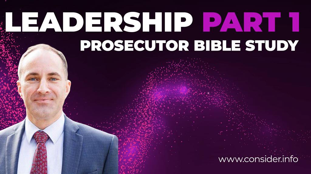 Leadership Part 1 : Prosecutor Simmons Bible Study