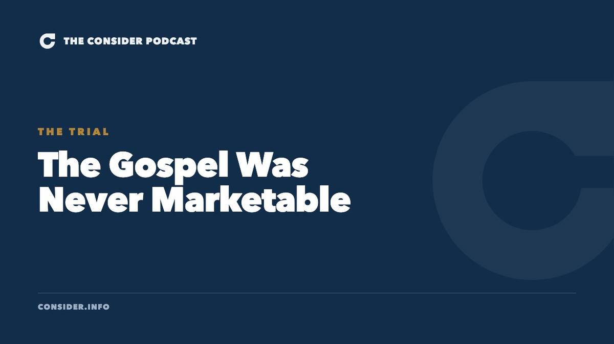 The Gospel Was Never Marketable Ep 82