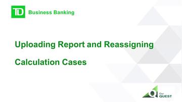 Uploading Report and Reassigning Calculation Cases