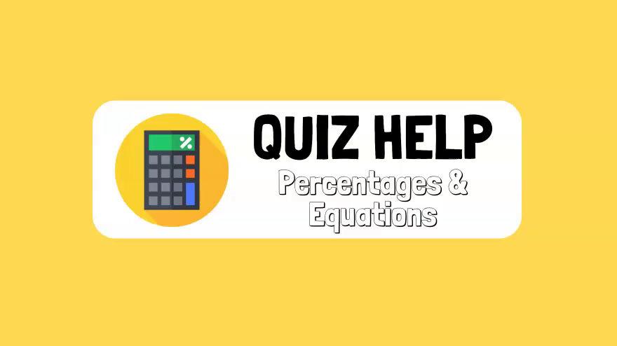 Quiz Help Percentages & Equations.mp4