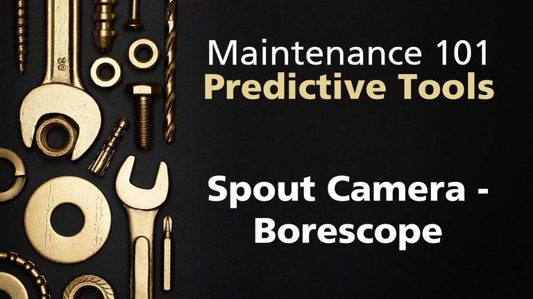 Maint101-2 Predictive Tools - 4 Spout Camera.mp4