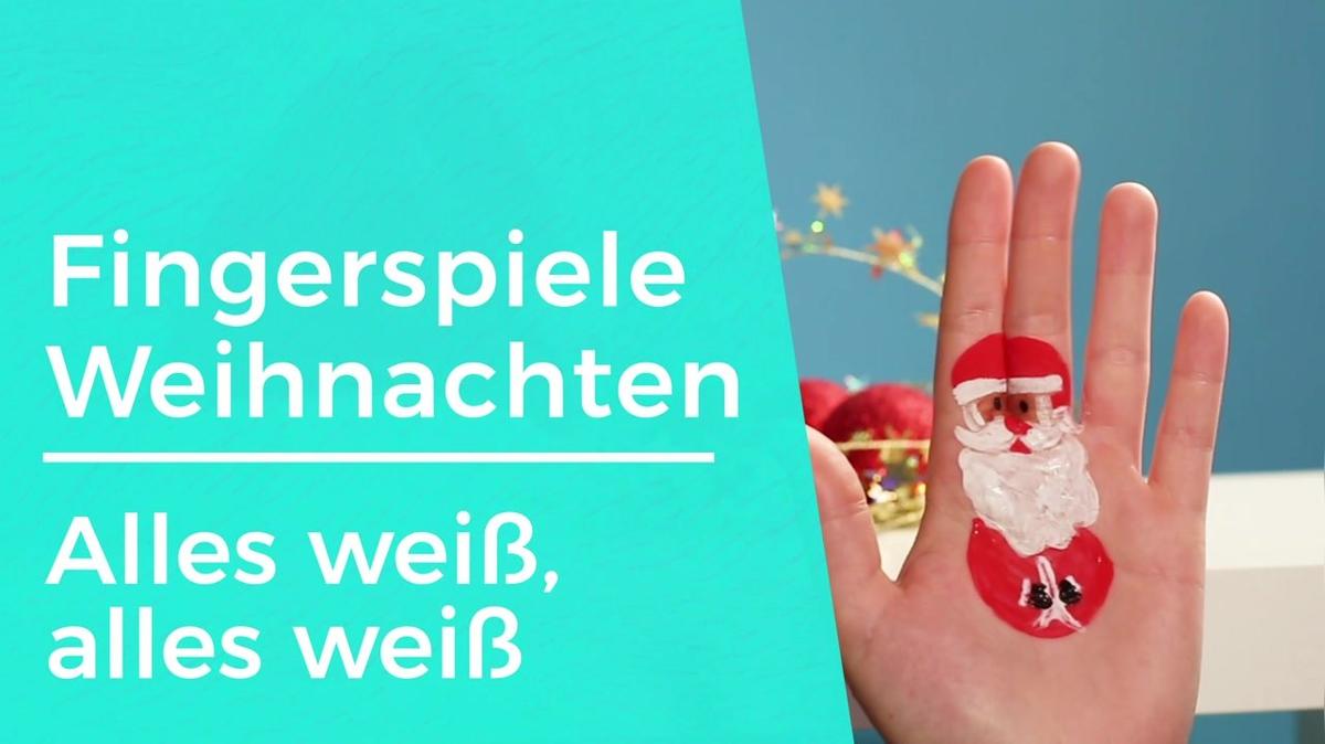 Fingerspiele - Weihnachten 03 - Alles weiß alles weiß