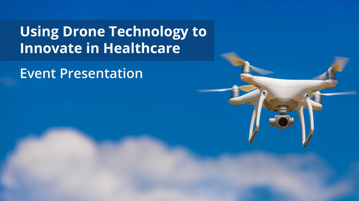 Using Drone Technology to Innovate in Healthcare