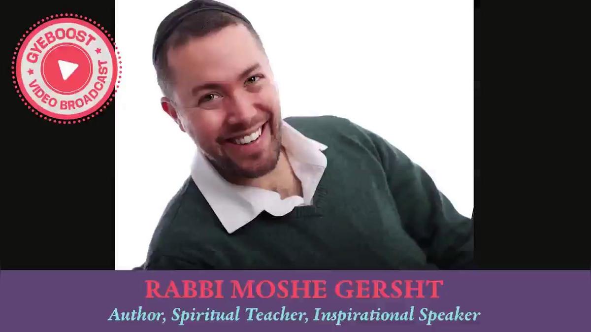 721 - Rabbi Moshe Gersht - HEYE BE&#39;TOV