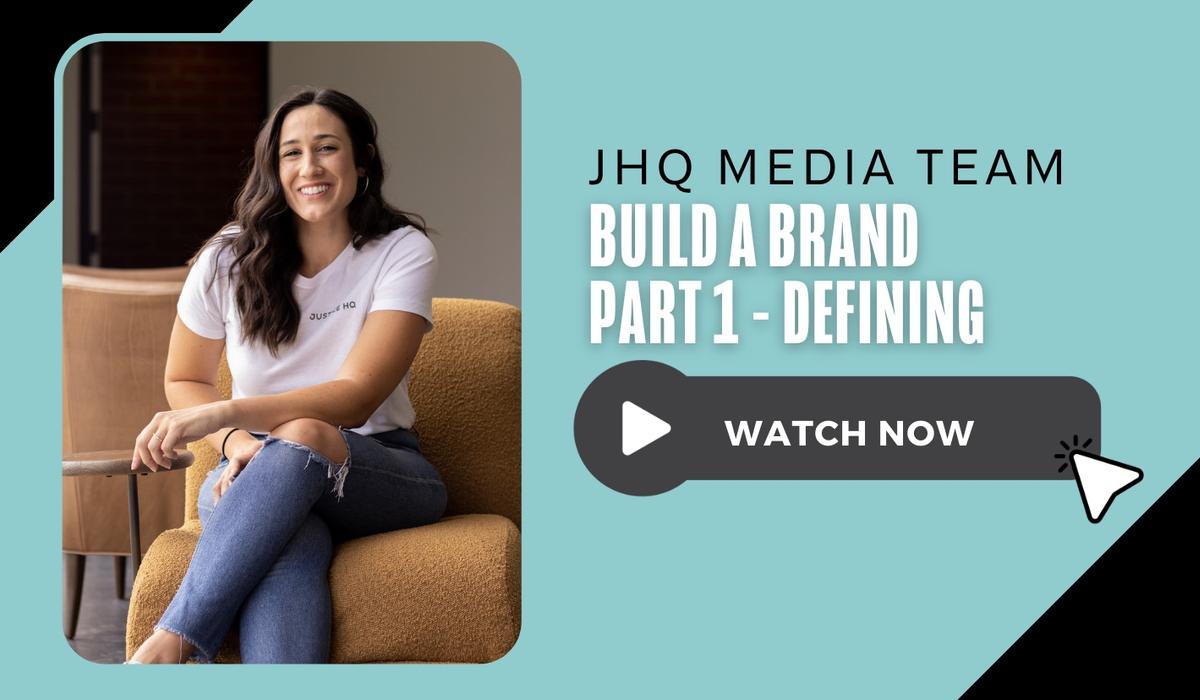 JHQ Media Team Workshop: Build a Brand Part 1: Defining