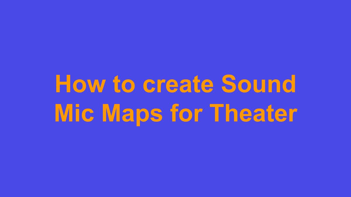 How to Create a Sound Mic Map - Theater